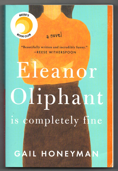 Eleanor Oliphant Is Completely Fine by Gail Honeyman