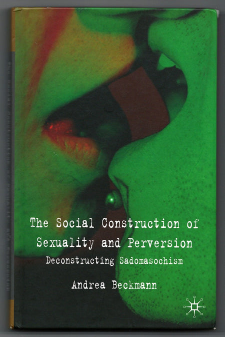 The Social Construction of Sexuality and Perversion by Andrea Beckmann