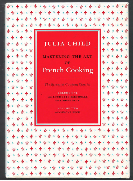 Mastering the Art of French Cooking by Julia Child [2 volumes]