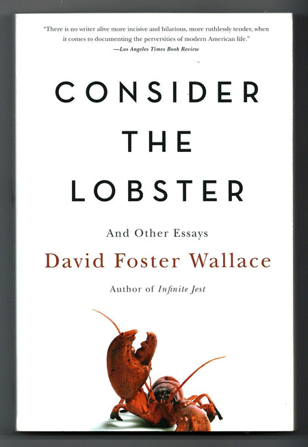 Consider the Lobster and Other Essays by David Foster Wallace