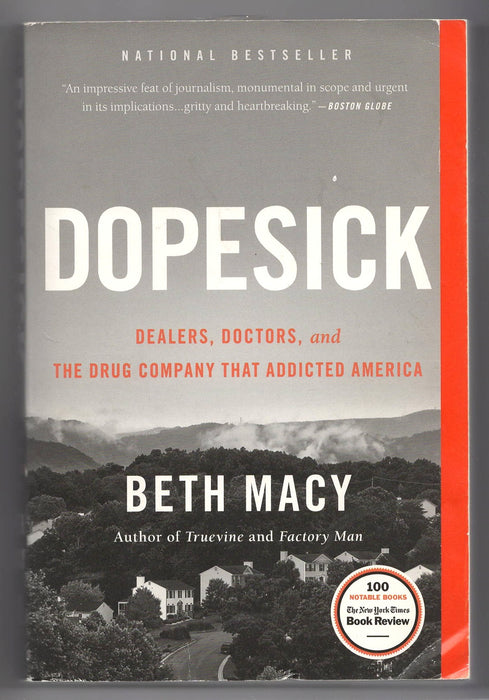 Dopesick: Dealers, Doctors, and the Drug Company That Addicted America by Beth Macy