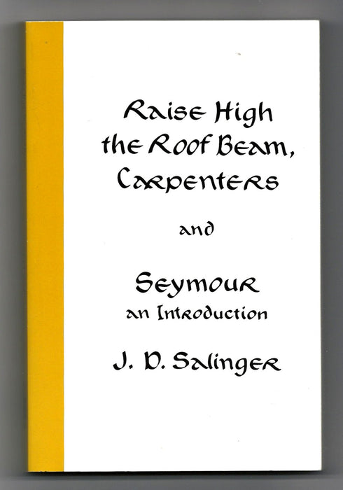 Raise High the Roof Beam, Carpenters & Seymour: An Introduction by J.D. Salinger