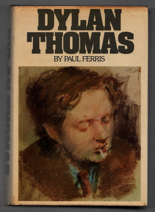 Dylan Thomas by Paul Ferris