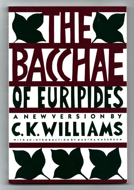 The Bacchae of Euripides: A New Version translated by C.K. Williams