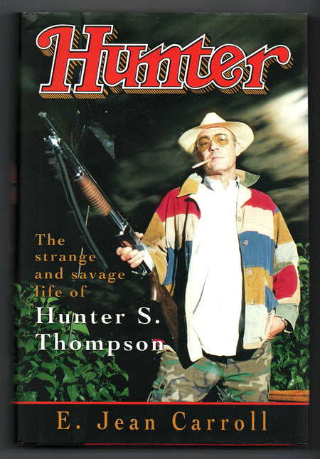 Hunter: The Strange and Savage Life of Hunter S. Thompson by E. Jean Carroll