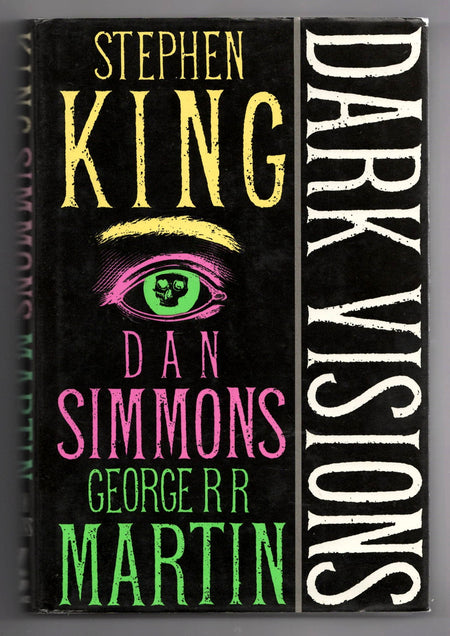 Dark Visions by Stephen King, Dan Simmons, and George R.R. Martin
