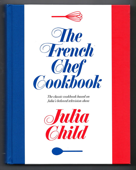The French Chef Cookbook by Julia Child