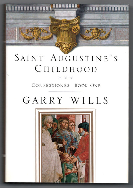 Saint Augustine's Childhood: Confessiones, Book One translated by Garry Wills