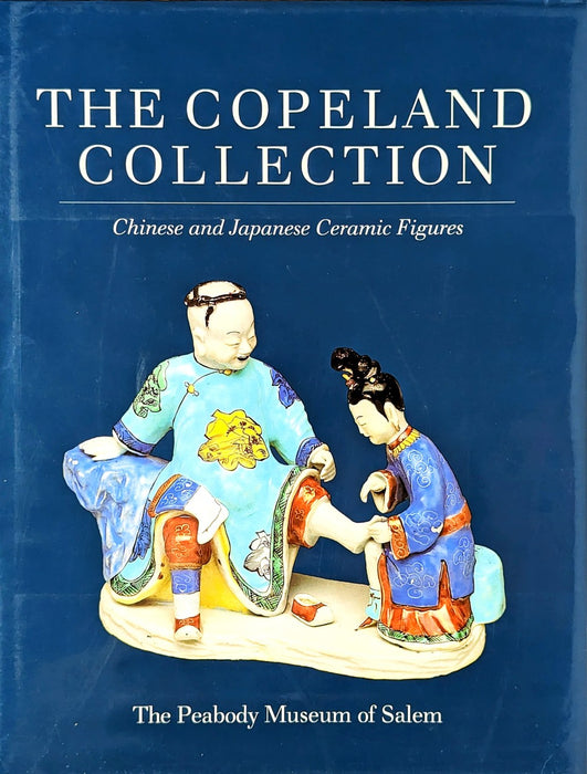 Copeland Collection: Chinese and Japanese Ceramic Figures by William R. Sargent