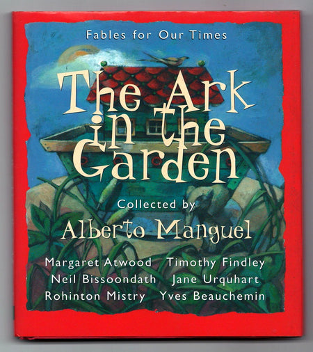 The Ark in the Garden: Fables for Our Times edited by Alberto Manguel