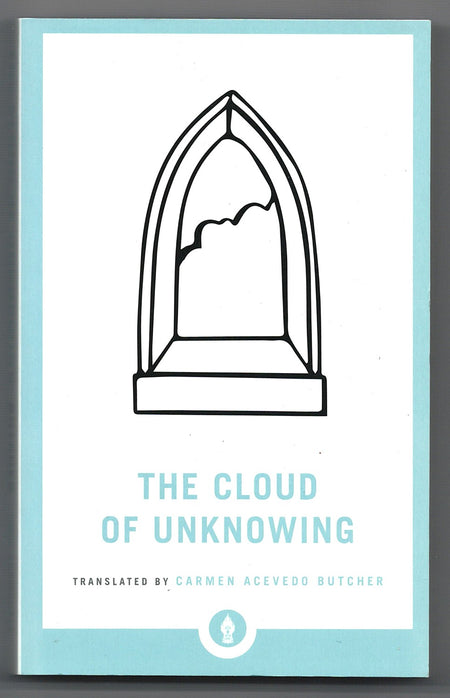 The Cloud of Unknowing translated by Carmen Acevedo Butcher