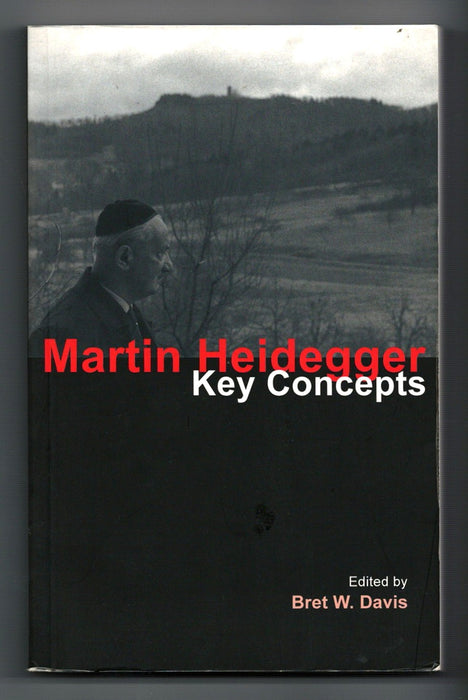 Martin Heidegger: Key Concepts edited by Bret W. Davis