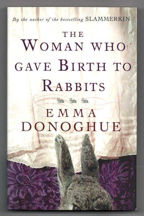 The Woman Who Gave Birth to Rabbits by Emma Donoghue