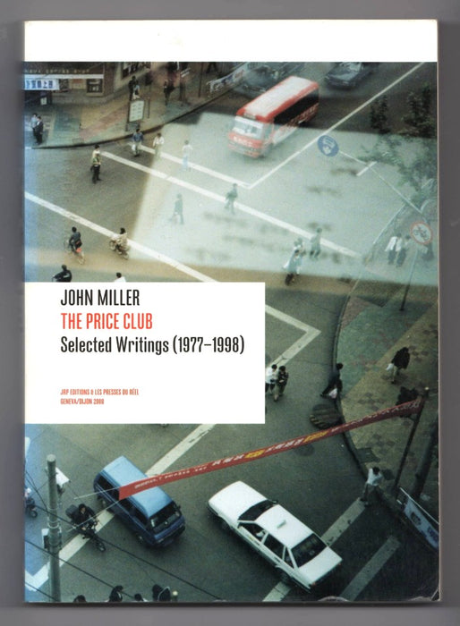 The Price Club - Selected Writings (1977-1998) by John Miller