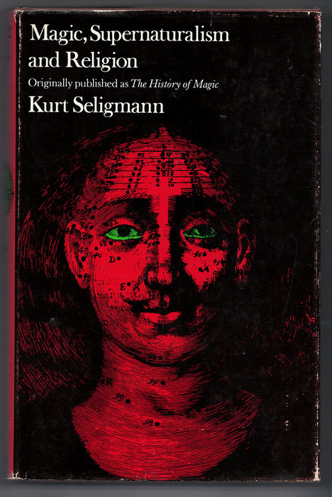 Magic, Supernaturalism and Religion by Kurt Seligmann