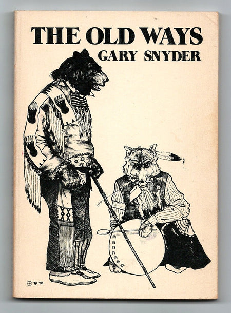 The Old Ways: Six Essays by Gary Snyder