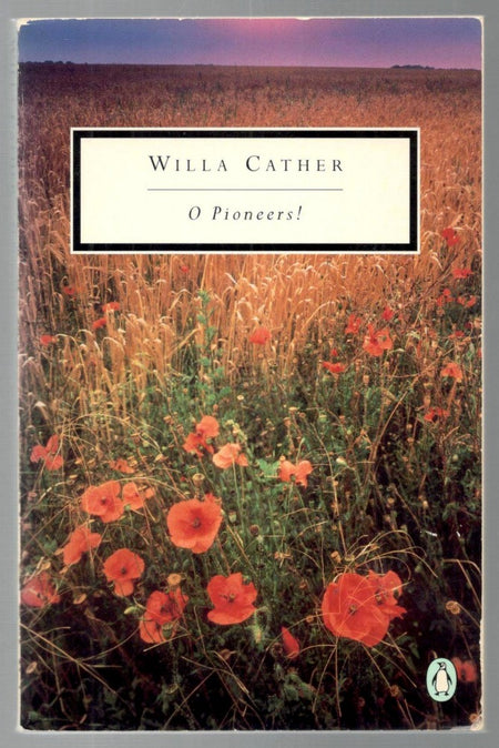 O Pioneers! by Willa Cather