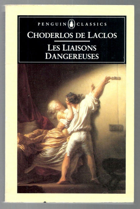Les Liaisons Dangereuses by Pierre Choderlos de Laclos