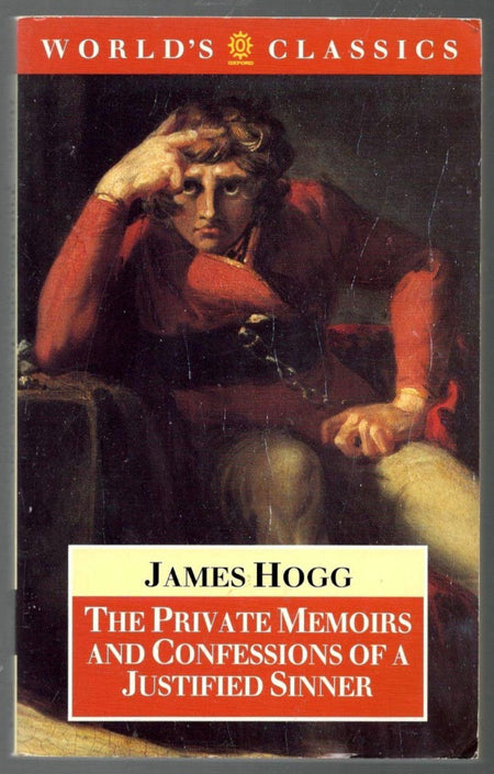 The Private Memoirs and Confessions of a Justified Sinner by James Hogg