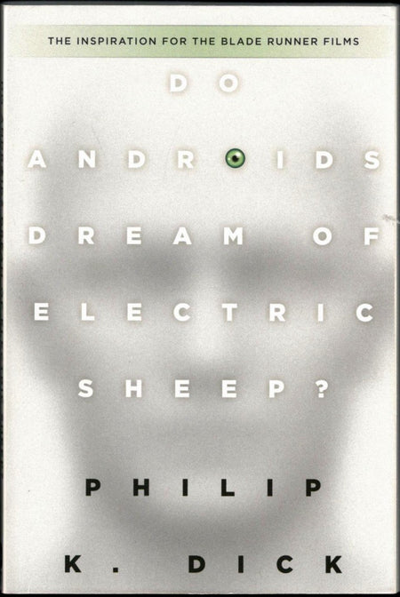 Do Androids Dream of Electric Sheep? by Philip K. Dick
