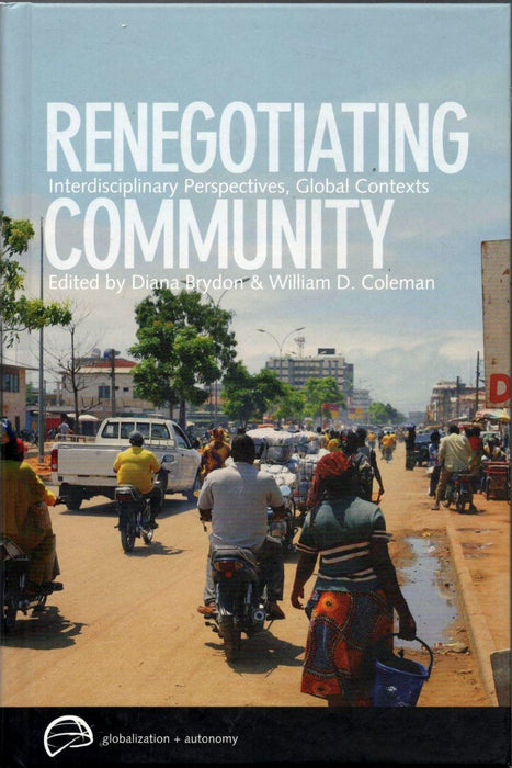 Renegotiating Community: Interdisciplinary Perspectives, Global Contexts edited by Diana Brydon