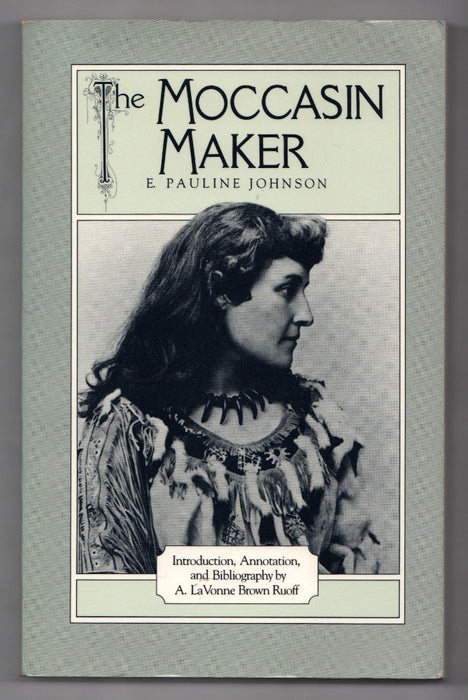 The Moccasin Maker by E. Pauline Johnson