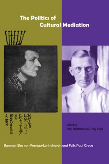 The Politics of Cultural Mediation edited by Paul Ivar Hjartarson and Tracy Kulba