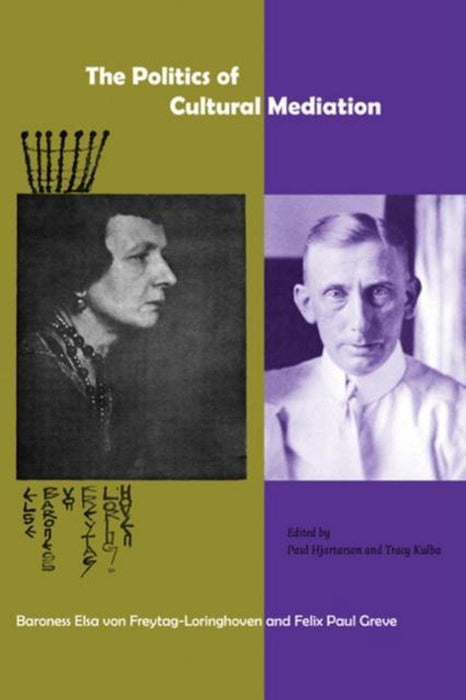 The Politics of Cultural Mediation edited by Paul Ivar Hjartarson and Tracy Kulba