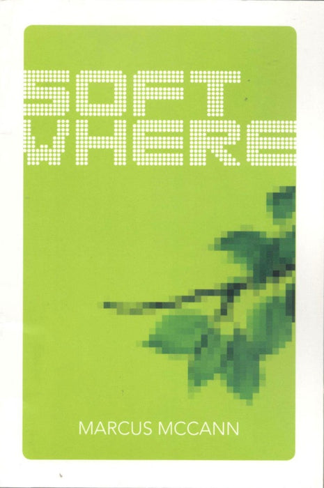Soft Where by Marcus McCann