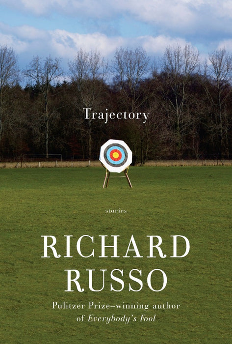 Trajectory: Stories by Richard Russo