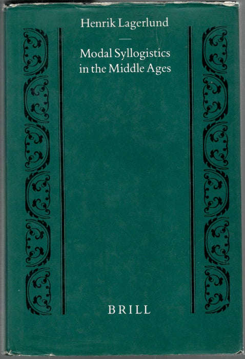 Modal Syllogistics in the Middle Ages by Henrik Lagerlund